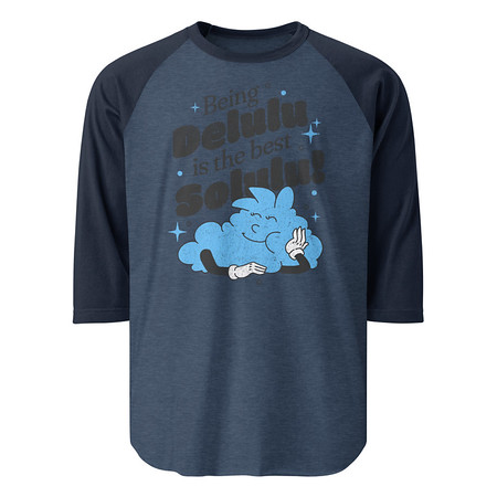 [ID: 233-G485] Delulu is the Solulu! - Typographic Cartoon Streetwear Unisex 3/4 Sleeve Raglan Shirt