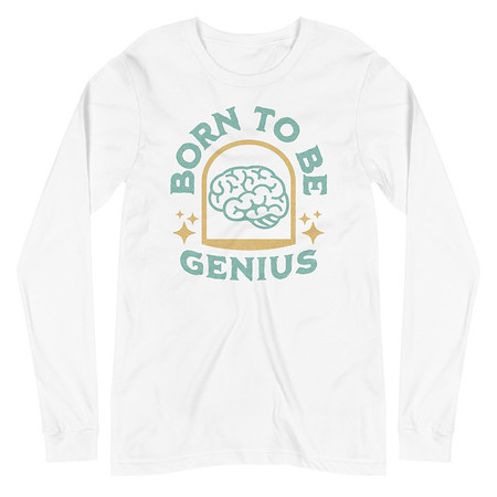 [ID: 356-G260] Born To Be Genius - Brain Unisex Long Sleeve Tee