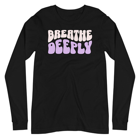 [ID: 356-G283] Breathe Deeply Unisex Long Sleeve Tee