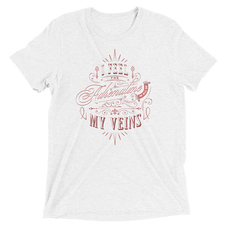 [ID: 162-G24] Adrenaline in my Veins - Victorian Unisex Tri-Blend T-Shirt