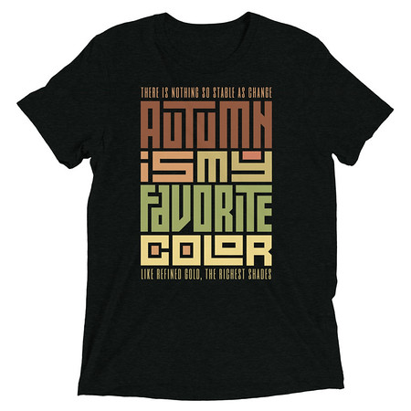 [ID: 162-G116] Autumn is my Favorite Color - Lettering Unisex Tri-Blend T-Shirt