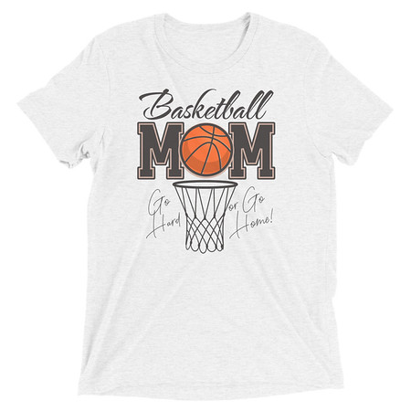 [ID: 162-G148] Basketball Mom - Mother's Day Unisex Tri-Blend T-Shirt