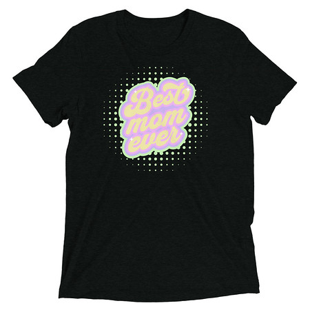 [ID: 162-G188] Best Mom Ever - Retro Typography Unisex Tri-Blend T-Shirt