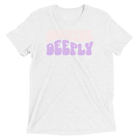 [ID: 162-G283] Breathe Deeply Unisex Tri-Blend T-Shirt