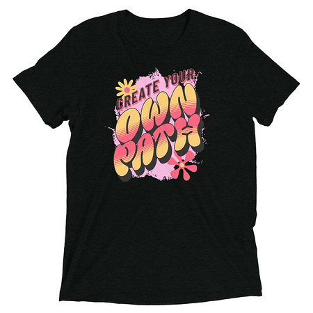 [ID: 162-G431] Create Your Own Path Unisex Tri-Blend T-Shirt