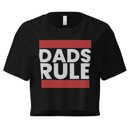 [ID: 636-G462] Dads Rule (1) Women's Crop Top