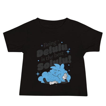 [ID: 305-G485] Delulu is the Solulu! - Typographic Cartoon Streetwear Baby Staple Tee